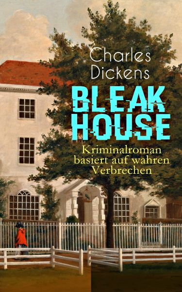 Bleak House (Kriminalroman basiert auf wahren Verbrechen)