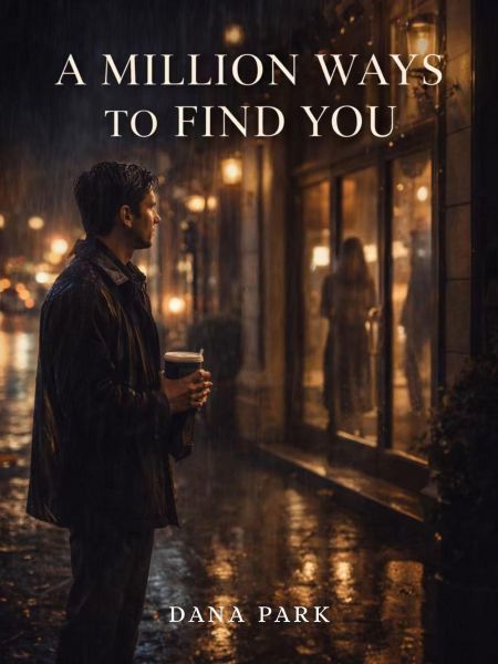 A Million Ways to Find You