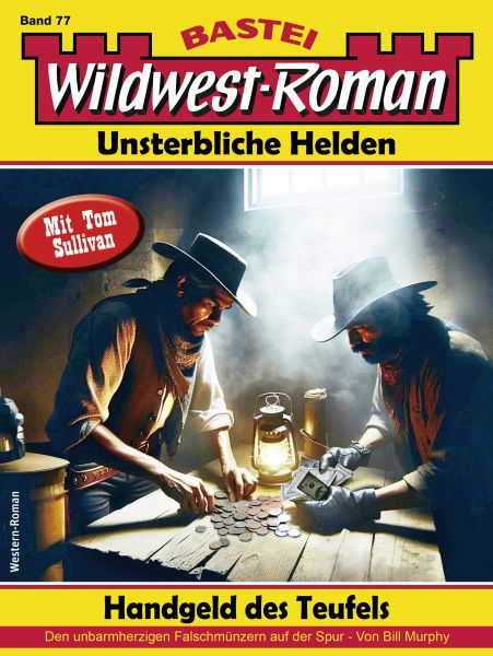 Wildwest-Roman – Unsterbliche Helden 77