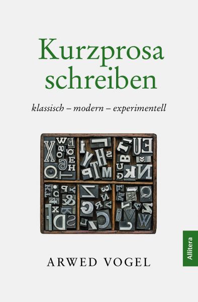Kurzprosa schreiben. klassisch – modern – experimentell
