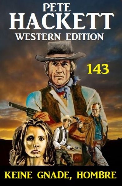 Keine Gnade, Hombre: Pete Hackett Western Edition 143