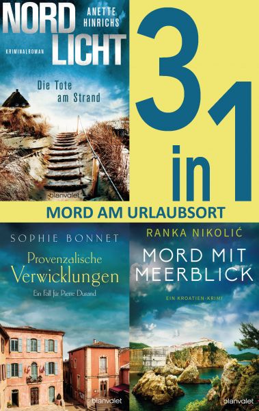 Mord am Urlaubsort: - Nordlicht – Die Tote am Strand / Provenzalische Verwicklungen / Mord mit Meerb