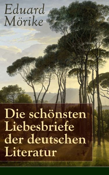 Die schönsten Liebesbriefe der deutschen Literatur