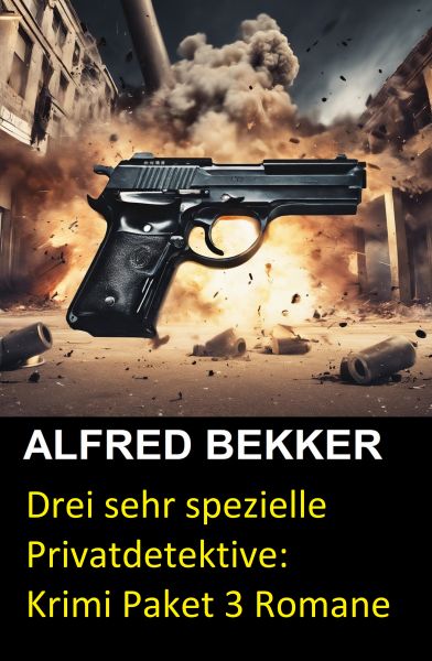 Drei sehr spezielle Privatdetektive: Krimi Paket 3 Romane