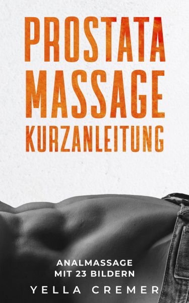 Prostatamassage Kurzanleitung