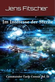 Im Interesse der Sterne (Commander Tarik Connar 16)