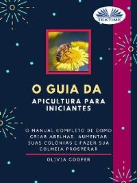 O Guia Da Apicultura Para Iniciantes