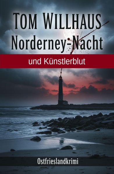 Norderney-Nacht und Künstlerblut: Ostfrieslandkrimi