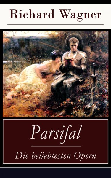 Parsifal - Die beliebtesten Opern