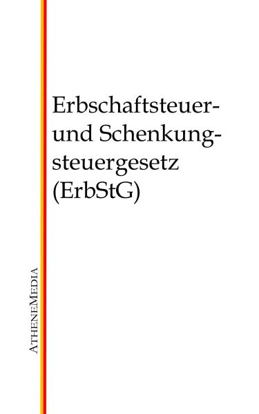 Erbschaftsteuer- und Schenkungsteuergesetz (ErbStG)