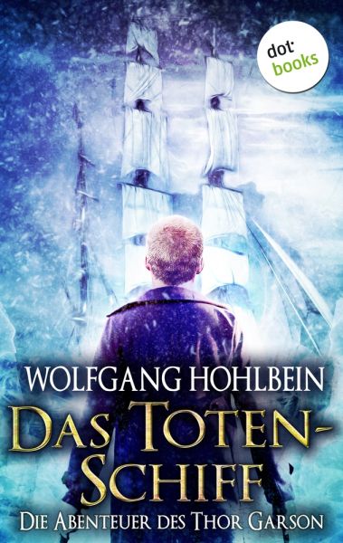 Das Totenschiff: Die Abenteuer des Thor Garson - Zweiter Roman