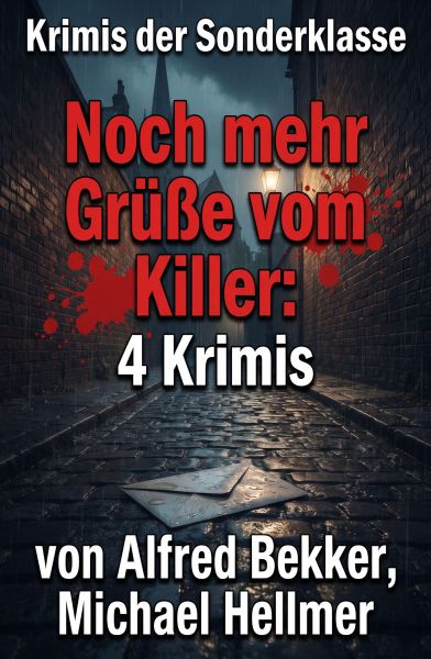 Noch mehr Grüße vom Killer: Sammelband 4 Krimis