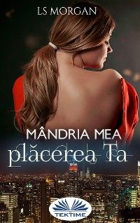 Mândria Mea, Plăcerea Ta