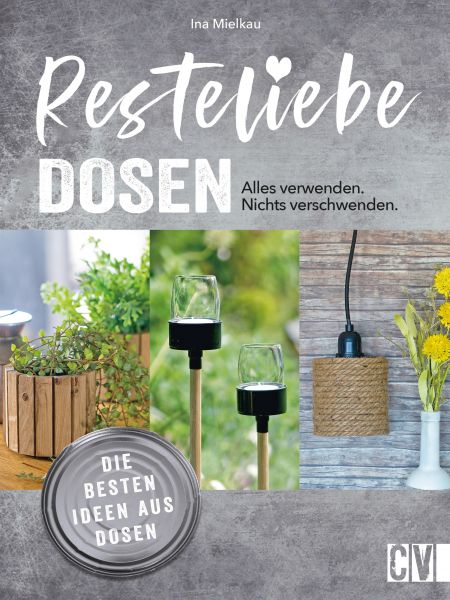 Resteliebe Dosen – Alles verwenden. Nichts verschwenden.