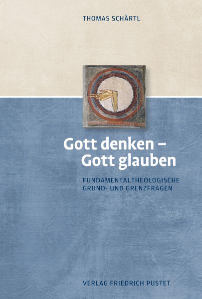 Gott denken – Gott glauben