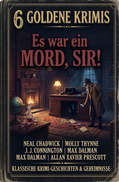 6 Goldene Krimis: Es war ein Mord, Sir!