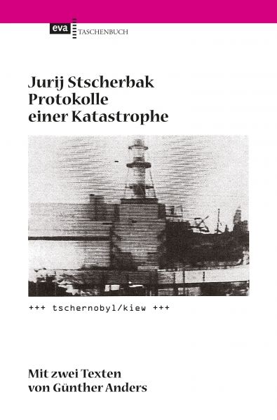 Protokolle einer Katastrophe. Tschernobyl/Kiew