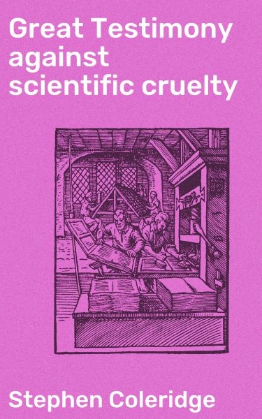 Great Testimony against scientific cruelty