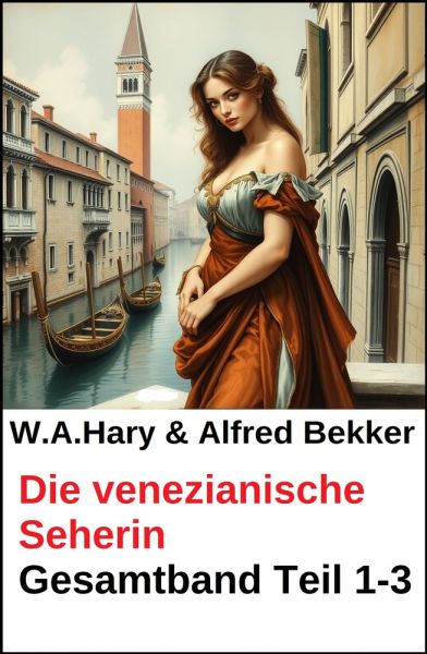 Die venezianische Seherin Gesamtband Teil 1-3