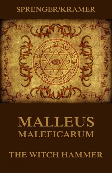 Malleus Maleficarum - The Witch Hammer