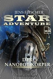 Der Nanobot-Körper (STAR ADVENTURE 25)