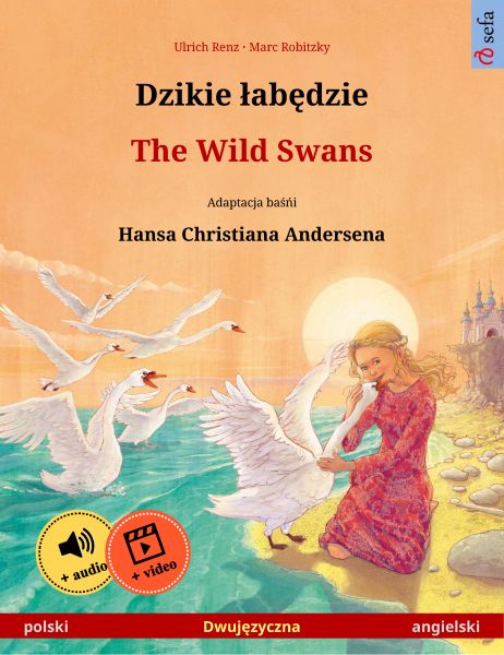 Dzikie łabędzie – The Wild Swans (polski – angielski)