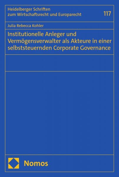 Institutionelle Anleger und Vermögensverwalter als Akteure in einer selbststeuernden Corporate Gover