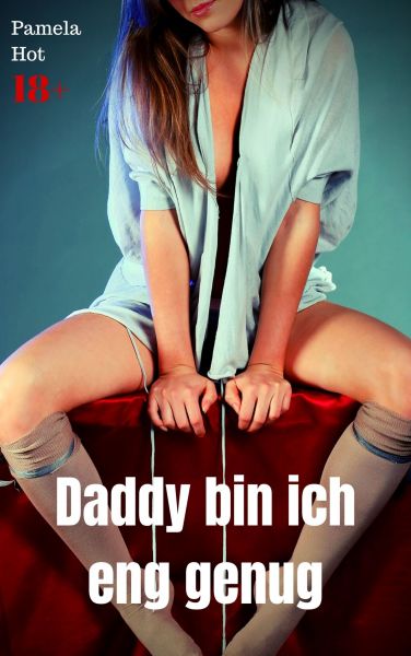 Daddy bin ich eng genug?