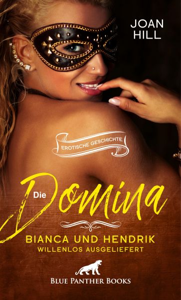 Die Domina – Bianca und Hendrik – willenlos ausgeliefert | Erotische Geschichte