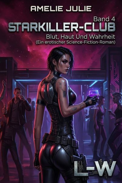 Starkiller-Club - Band 4 - Blut, Haut Und Wahrheit (Ein erotischer Science-Fiction-Roman)