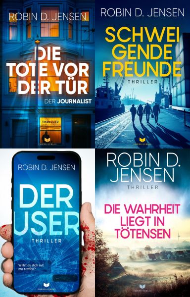 Steffen-Bauman-Thriller Sammelband: Die Tote vor der Tür, Schweigende Freunde, Der User, Die Wahrhei