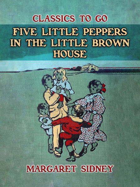 Five Little Peppers in the little Brown House