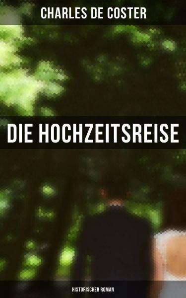 Die Hochzeitsreise: Historischer Roman