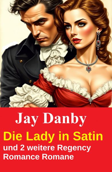 Die Lady in Satin und 2 weitere Regency Romance Romane