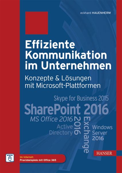 Effiziente Kommunikation im Unternehmen: Konzepte & Lösungen mit Microsoft-Plattformen