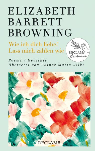 Wie ich dich liebe? Lass mich zählen wie. Poems/Gedichte (Englisch/Deutsch). Übersetzt von Rainer Ma