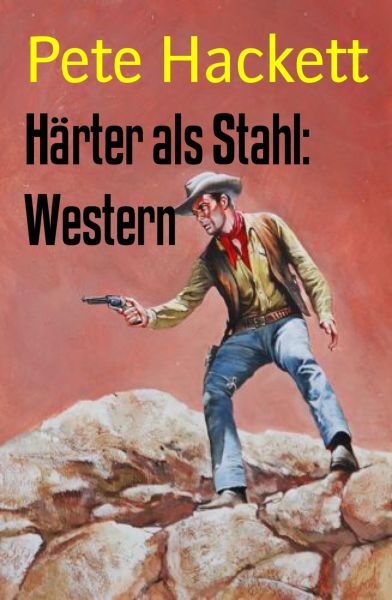 Härter als Stahl: Western
