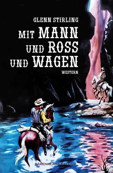 Mit Mann und Ross und Wagen