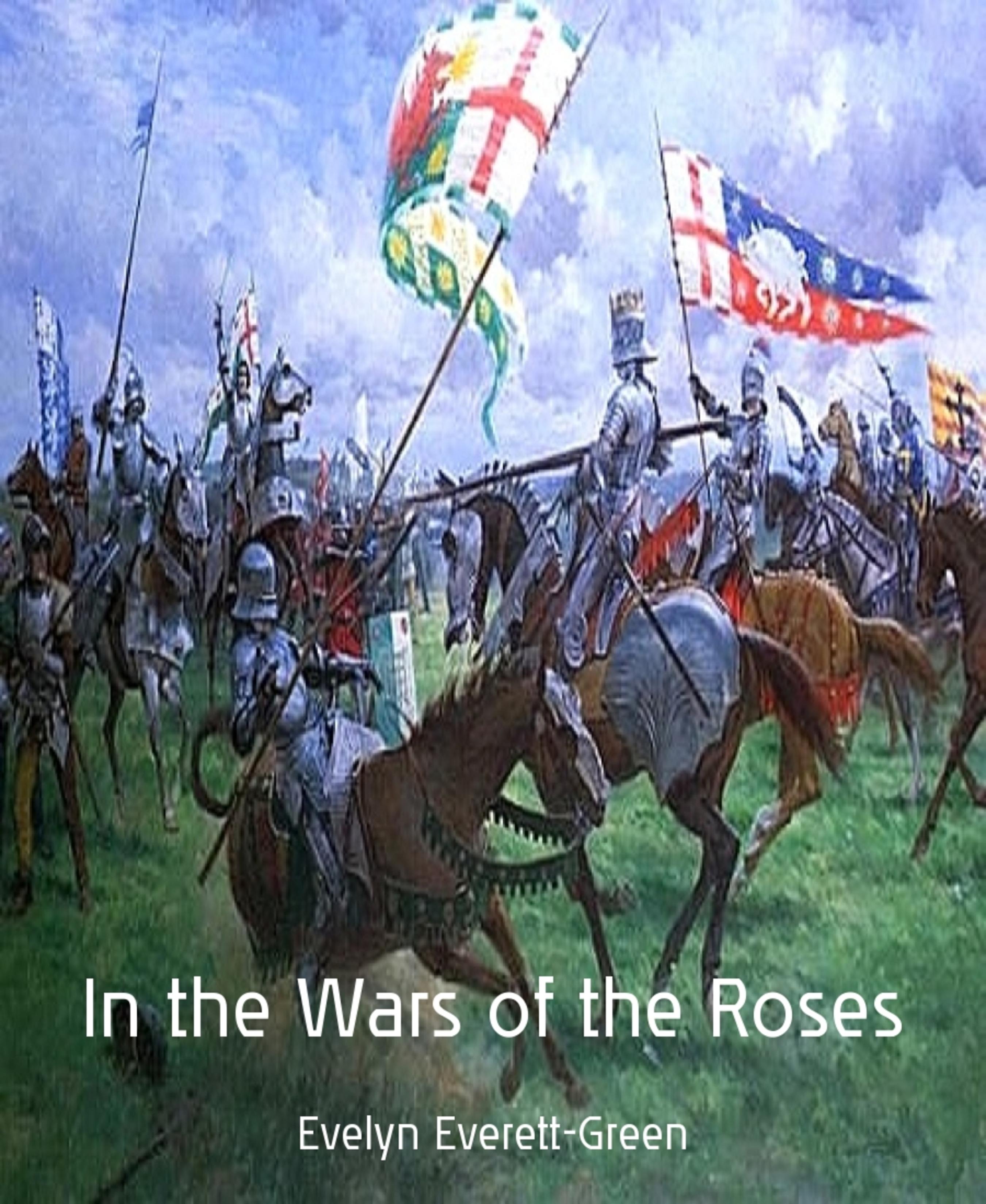 In the Wars of the Roses (Evelyn EverettGreen BookRix)