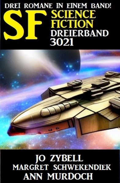 Science Fiction Dreierband 3021 - Drei Romane in einem Band