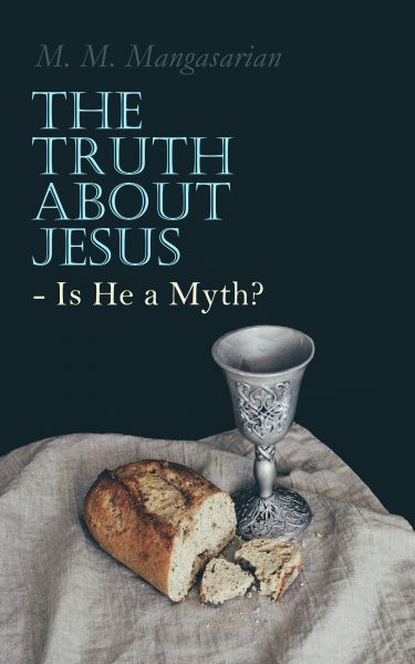 The Truth About Jesus - Is He a Myth?