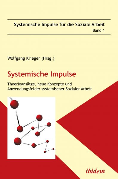Systemische Impulse. Theorieansätze, neue Konzepte und Anwendungsfelder systemischer Sozialer Arbei