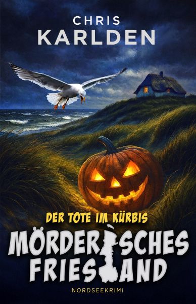 Der Tote im Kürbis: Nordseekrimi