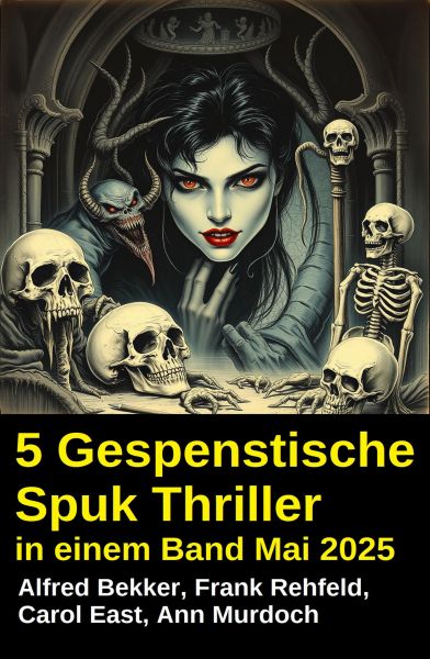 5 Gespenstische Spuk Thriller in einem Band Mai 2025