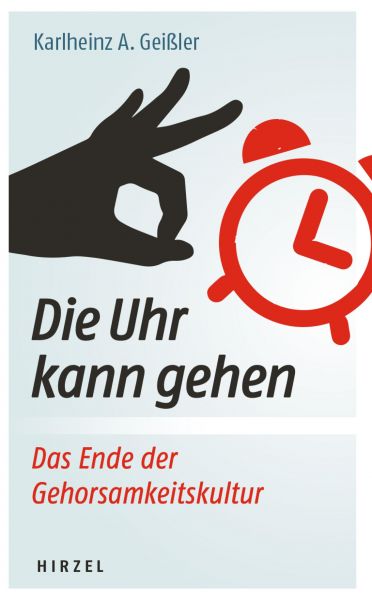 Die Uhr kann gehen. Das Ende der Gehorsamkeitskultur.