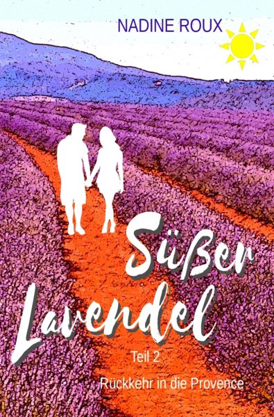 Süßer Lavendel - Rückkehr in die Provence