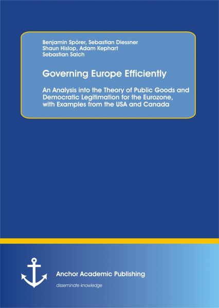 Governing Europe Efficiently: An Analysis into the Theory of Public Goods and Democratic Legitimatio