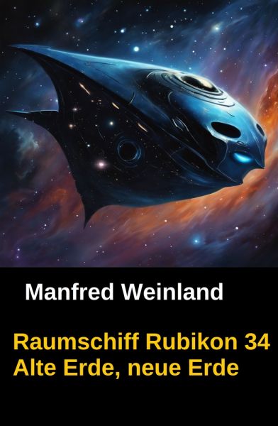 Raumschiff Rubikon 34 Alte Erde, neue Erde