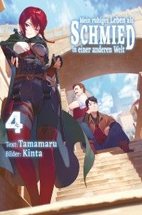 Mein ruhiges Leben als Schmied in einer anderen Welt (Light Novel): Band 4