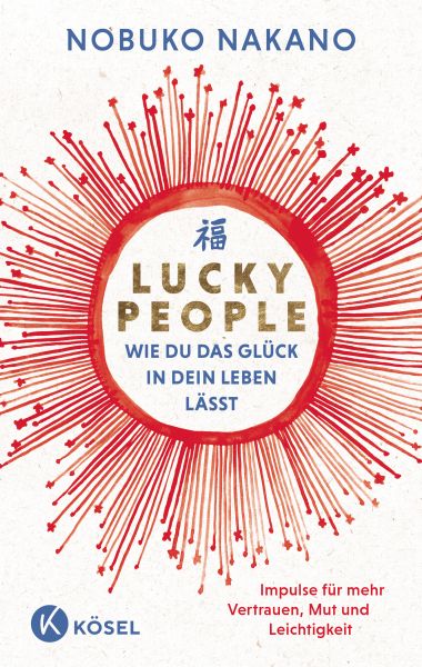 Lucky People - Wie du das Glück in dein Leben lässt